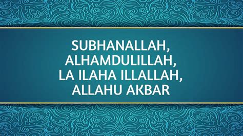 Aug 5, 2015 For nine hundred years he proclaimed the oneness of Allah with the words La illaha illalah. . Subhanallah alhamdulillah la ilaha illallah allahu akbar in arabic